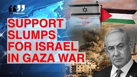 The Killing MUST End - Global Support for Israel’s War in Gaza Hits New Low