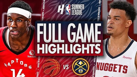 Denver Nuggets vs Toronto Raptors Full Game Highlights | 2025 NBA Summer League