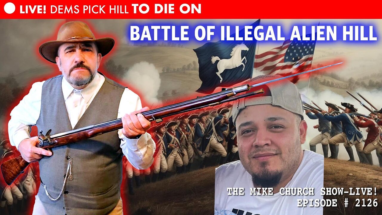Mike Church Show - Battle of Illegal Alien Hill