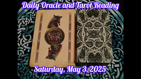 Daily Oracle and Tarot Reading: Saturday, May 3, 2025
