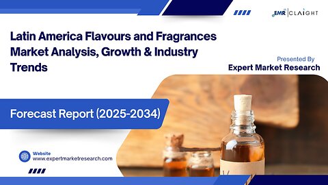 Latin America Flavours and Fragrances Market| Trends, Growth & Forecast 2025-2034