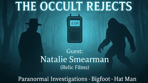 Natalie Smearman- Paranormal Investigations, Big Foot, and Hat Man