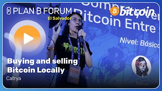 Buying and selling Bitcoin Locally - Plan ₿ Forum El Salvador 2025