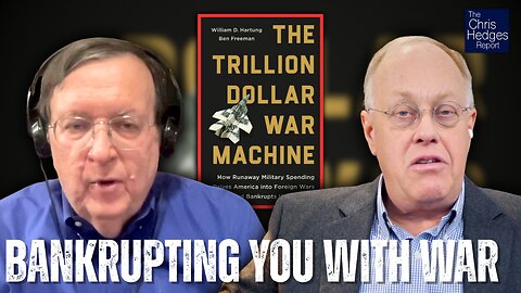 The Trillion Dollar War Machine (w/ William D. Hartung) | The Chris Hedges Report