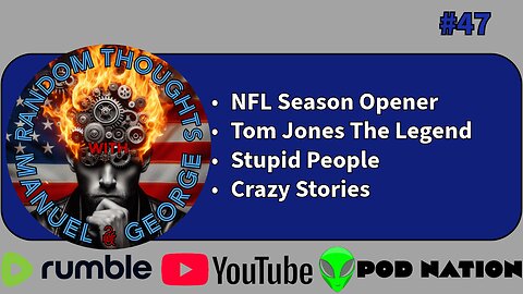 NFL Season Opener, Tom Jones The Legend, Stupid People, and Crazy Stories