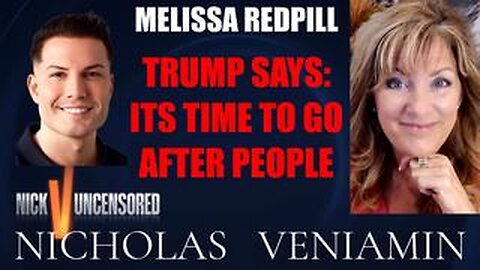 Melissa Redpill Discusses Trump Says: "It's Time To Go after People" with Nicholas Veniamin