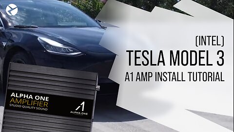 Alpha One Amplifier for Tesla Model 3 (Intel) – Installation Tutorial