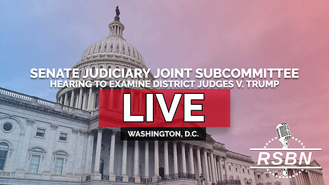 LIVE: Senate Judiciary Joint Subcommittee Hearing to Examine District Judges v. Trump - 6/3/25