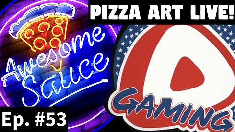 Awesome Sauce PIZZA ART LIVE Ep. #53: Celebrating Rumble Gaming, Freedom, and 10 Years of Pizza Art!
