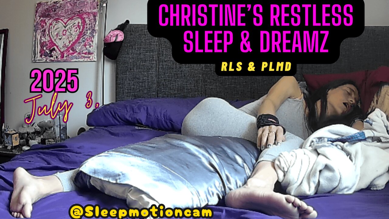 📽️Full Night Sleep Stream😴Jul 3, 2025 (RLS & PLMD)