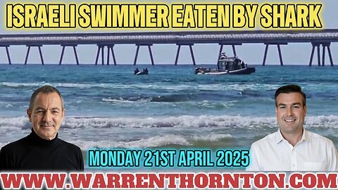 ISRAELI SWIMMER EATEN BY SHARK. WITH WARRREN THORNTON