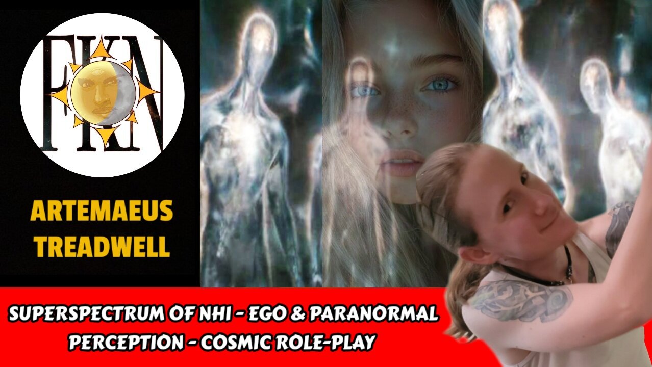 Superspectrum of NHI - Ego & Paranormal Perception - Cosmic Role-play | Artemaeus Treadwell