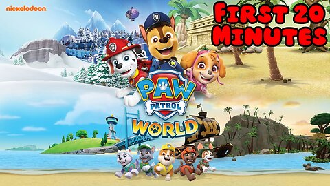 PAW Patrol World - First 20 Minutes (No Commentary Gameplay)