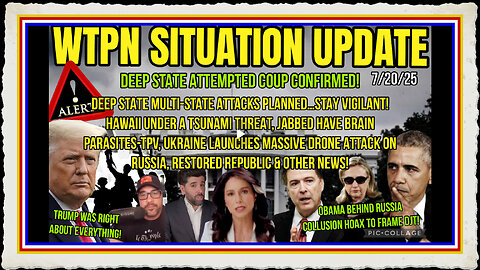 WTPN SITUATION UPDATE FEATURING RESTORED REPUBLIC 7 20 25