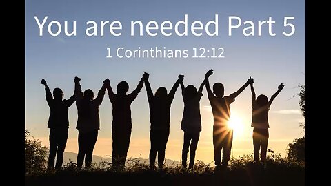 You are needed Part 5