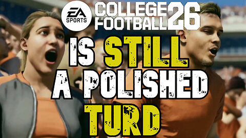 EA College Football 26 Review: It's STILL A Polished Turd