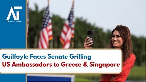 US Senate Debates Key Ambassador Picks for Greece & Singapore | US Politics | Amaravati Today LIVE