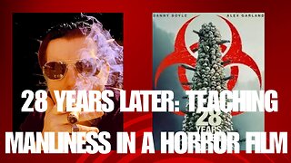 28 Years Later: Teaching Manliness in a Horror Film