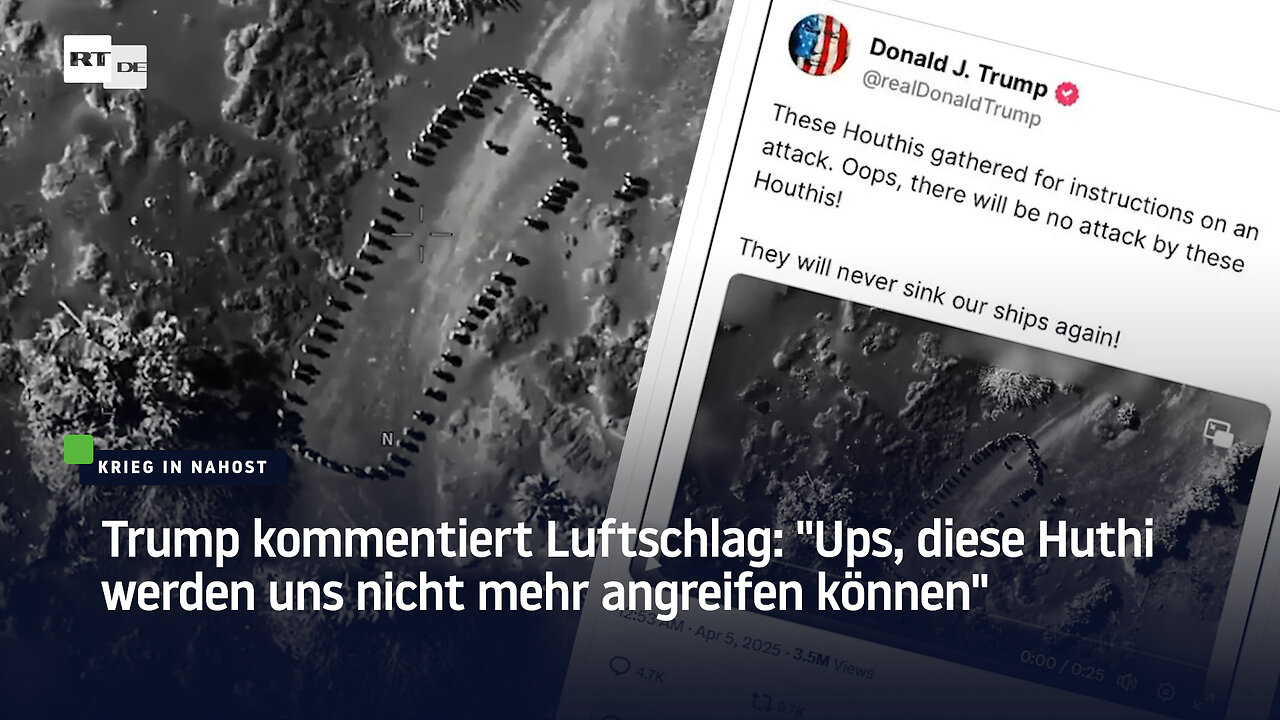 Trump kommentiert Luftschlag: "Ups, diese Huthi werden uns nicht mehr angreifen können"
