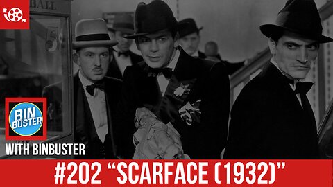 #202 "Scarface (1932)" Review with The Binbuster