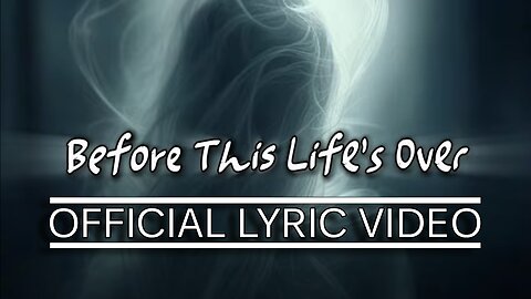Before This Life's Over | Official Lyric Video | Yes That Kenny Music