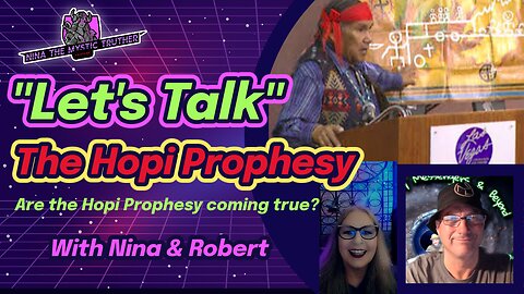 "let's Talk" The Hopi Prophecies - is it coming true? 🔮😲