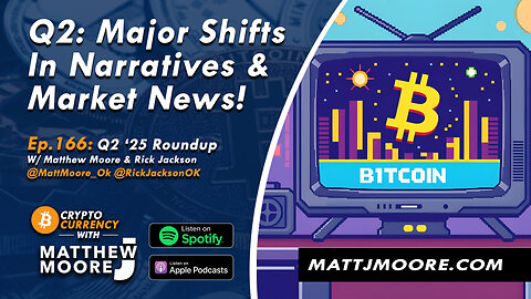 EP. 166: Q2: Major Shifts In Narratives & Market News! 