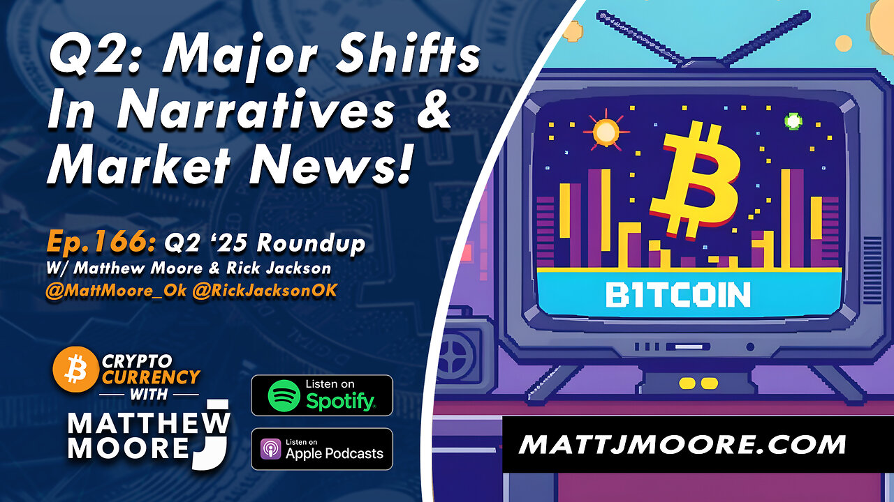 EP. 166: Q2: Major Shifts In Narratives & Market News!