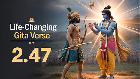 Bhagavad Gita 2.47 | Life-Changing Wisdom for Stress-Free Living
