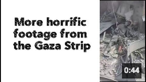 "Disturbing Footage Emerges from the Gaza Strip"