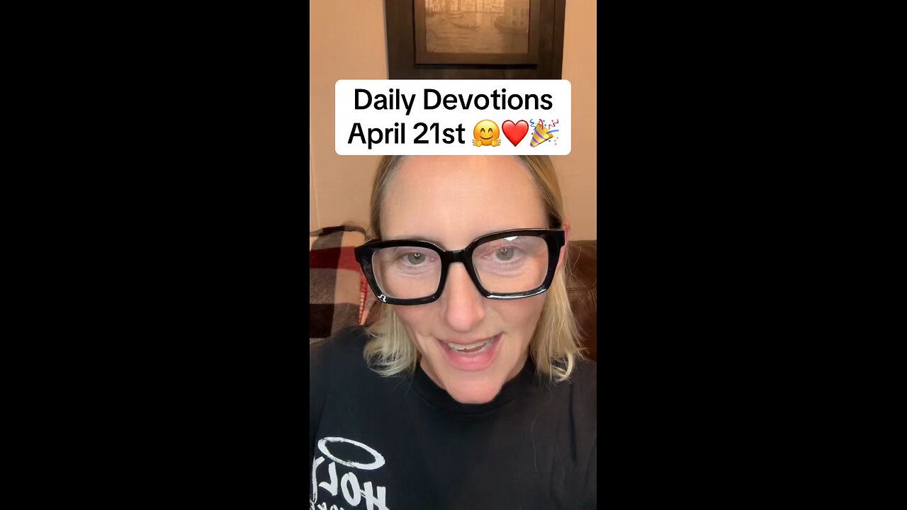 Daily Devotions April 21, 2025