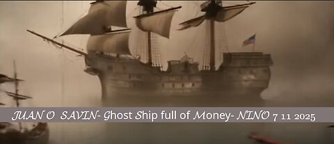JUAN O SAVIN- Ghost Ship full of Money- 7 11 2025