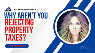 Why Aren't You Rejecting Property Taxes?