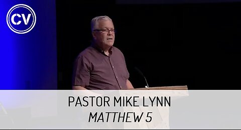 Matthew 5 - Pastor Mike Lynn