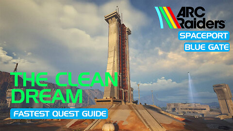 The Clean Dream | Quickest Walkthrough/Guide | Arc Raiders
