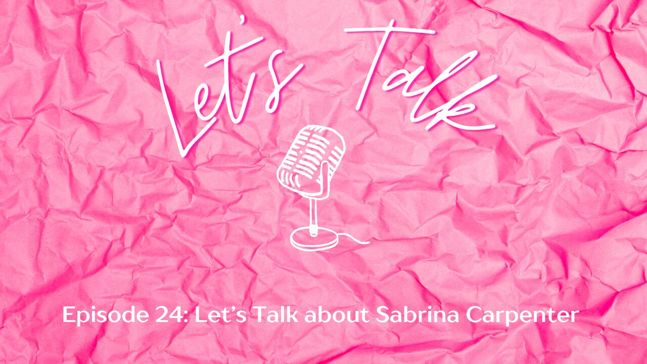 Let's Talk about Sabrina Carpenter