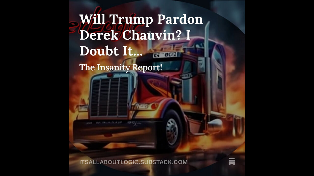 Will Trump Pardon Derek Chauvin? I Doubt It...