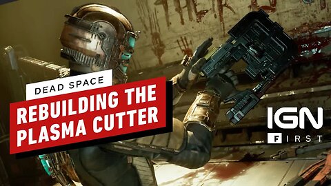 Dead Space - Rebuilding the Iconic Plasma Cutter - IGN First