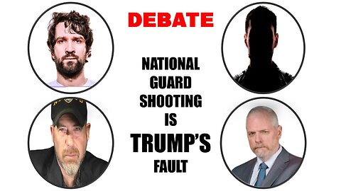 DEBATING DESTINY: Is Trump to BLAME for the shooting of the National Guard?