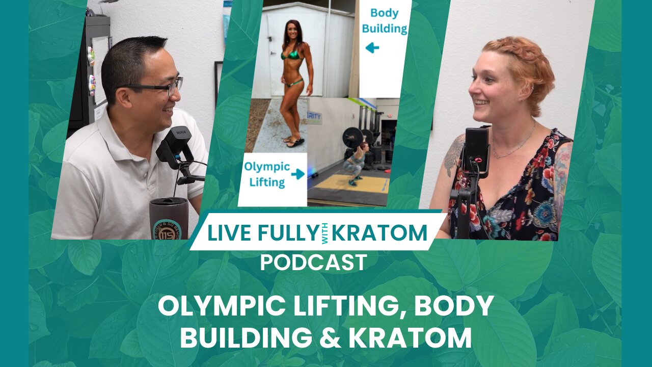 Olympic Lifting, Body Building & Kratom | Ep 124 | Live Fully Podcast