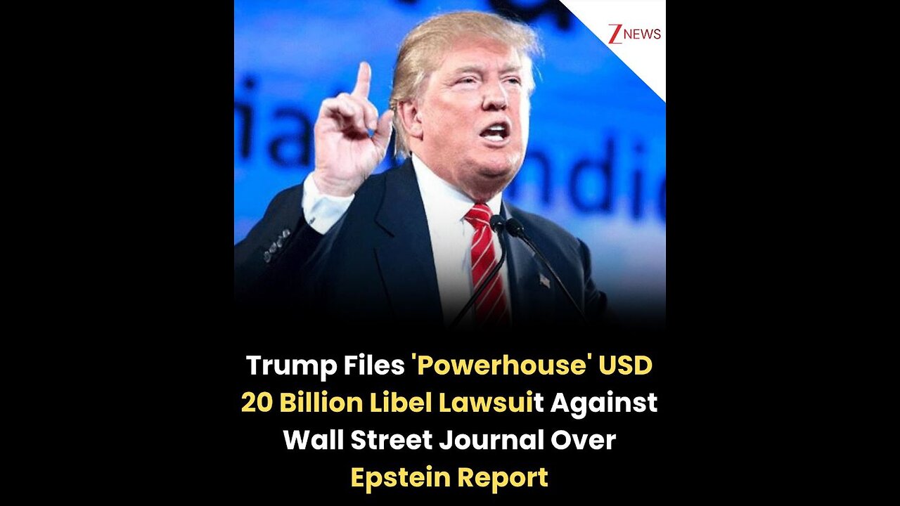 Trump Files $20 Billion Libel Lawsuit Against WSJ