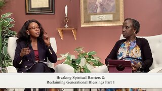 Adalia Hansen & Elizabeth Kamau - Breaking Spiritual Barriers & Reclaiming Generational Blessings 1