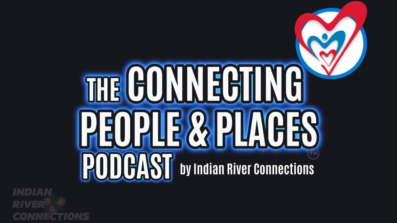 The Connecting People & Places Podcast with Voices For Children of Okeechobee and the Treasure Coast