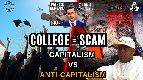 Is College a Scam? | Capitalism vs. Anti-Capitalism Debate