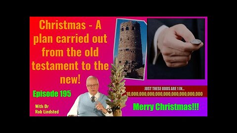 Episode 195 CHRISTMAS! God's Wonderful Plan! with Dr Rob Lindsted Part 1