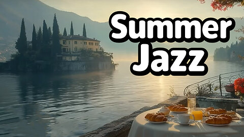 Summer Jazz | Beautiful Morning in Italy