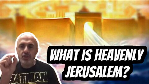 What is Heavenly Jerusalem? | Sam Shamoun