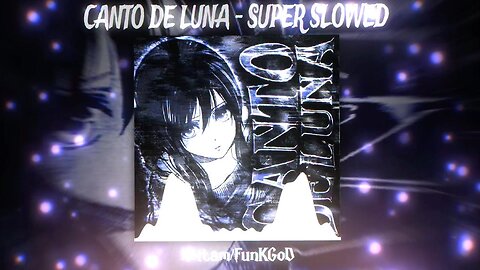 CANTO DE LUNA - SUPER SLOWED TO THE MOON 🌕 (H6ITAM x FUNKGOD) CELESTIAL ✨ PHONK FOR LUNAR RITUALS 🔮