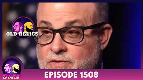 Episode 1508: Old Relics