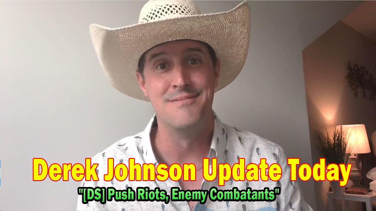 Derek Johnson Update Today June 12: "[DS] Push Riots, Enemy Combatants"